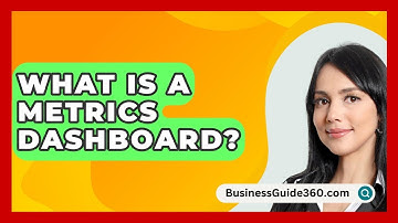 What Is A Metrics Dashboard? - BusinessGuide360.com