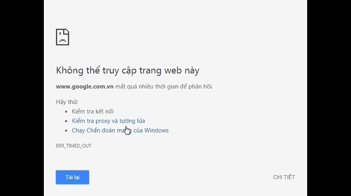 Các trang web lỗi err_connection_timed_out năm 2024