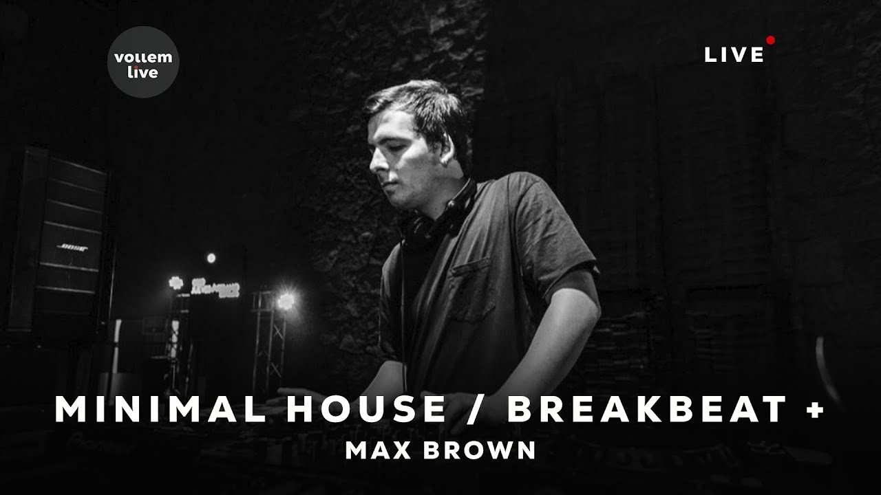 Max Brown Minimal House Techno & Breakbeat Vollem Live DJ Set