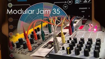 Modular Jam 35: "Everything Is Spinning (Into Control)"