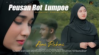 Ami Rahmi - Peusan Rot Lumpoe (Official Music Video)