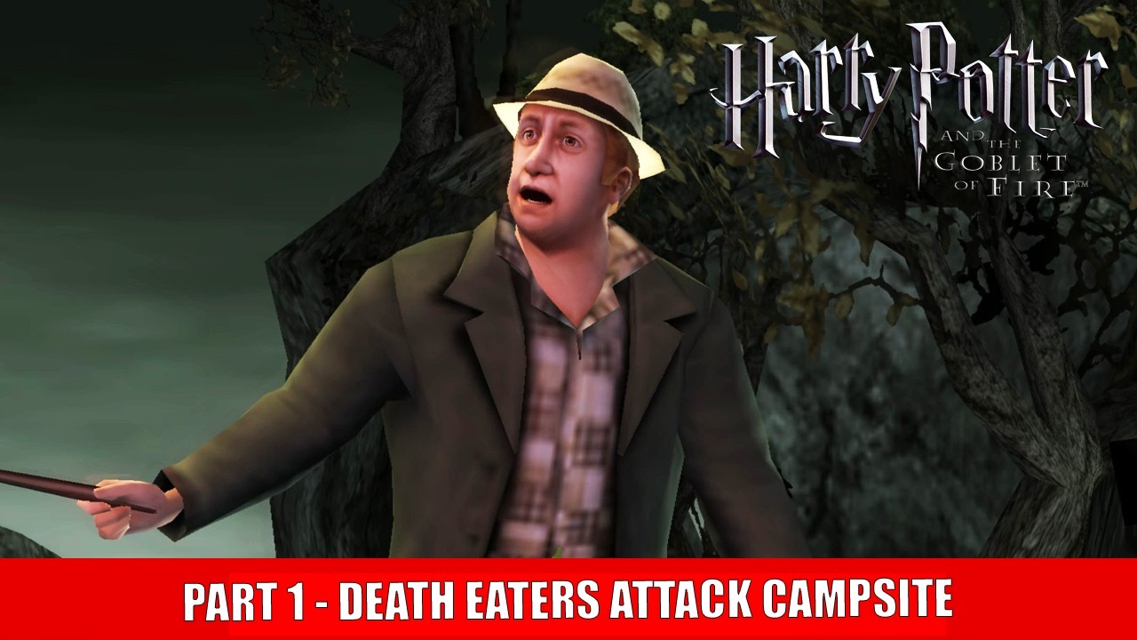 Harry Potter and the Goblet of Fire - Part 1 - Death Eaters Attack Campsite