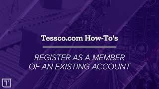 How to Register as a Member of an Existing Account on Tessco.com
