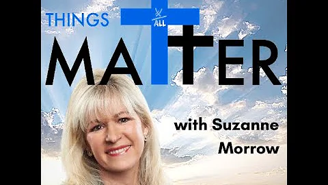 Things Matter Podcast with Suzanne Morrow Trailer