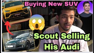 Scout Selling His Audi To Buy New SUV😱 | Urus Coming? #scout #scoutop