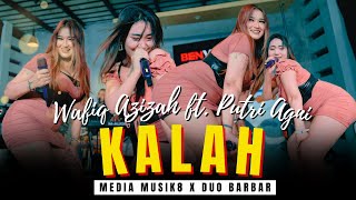 KALAH - Wafiq Azizah feat. Putri Agni (Duo Barbar) | Pargoy Ambyar