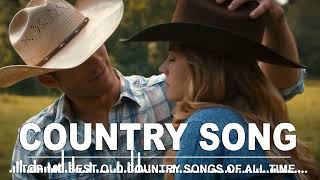 Golden Old Country Song Of All Time - Classic Country Songs 2022 - Old Country Music Collection