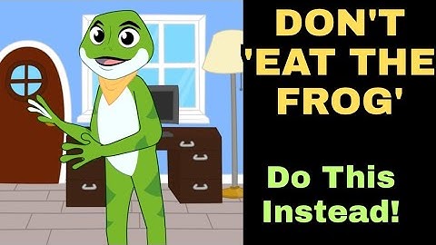 Forget "Eat the Frog." Do This Instead.