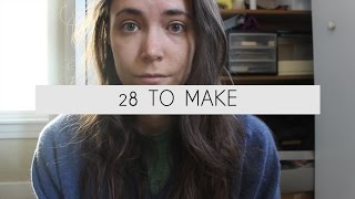 28 TO MAKE