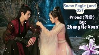Proud (傲骨) by: Zhang He Xuan  - Snow Eagle Lord OST Resimi