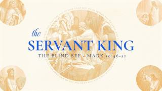 Mark 10:46-52 / The Blind See