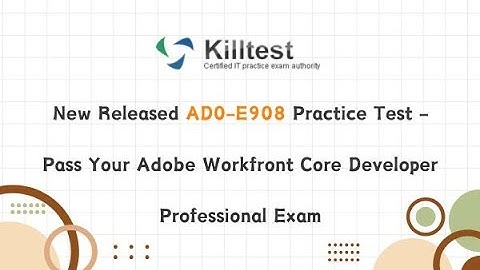 New Released AD0-E908 Practice Test - Pass Your Adobe Workfront Core Developer Professional Exam