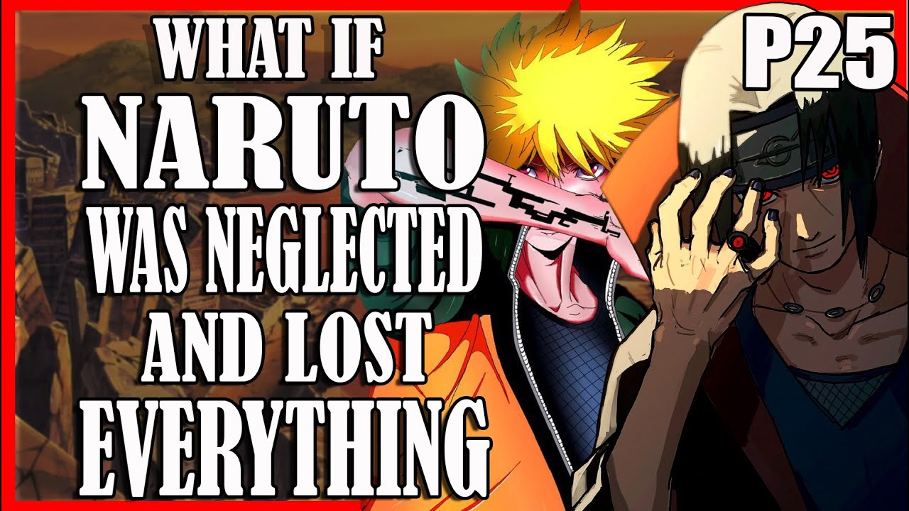 What if Naruto was Neglected and Lost Everything PART 25 - YouTube