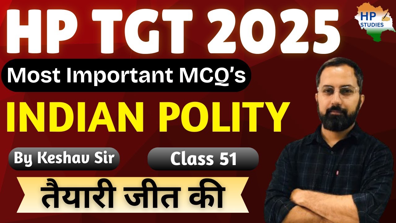 HP TGT Commission 2025 | Indian Polity (Class-51) | Revision Series #hptgt  #hptgtcommission