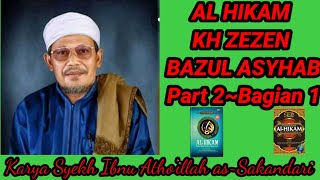 AL HIKAM KH ZEZEN ZA BAZUL ASYHAB Part  2~Bagian 1