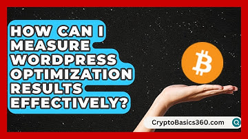 How Can I Measure WordPress Optimization Results Effectively? | WP Solutions Guru News