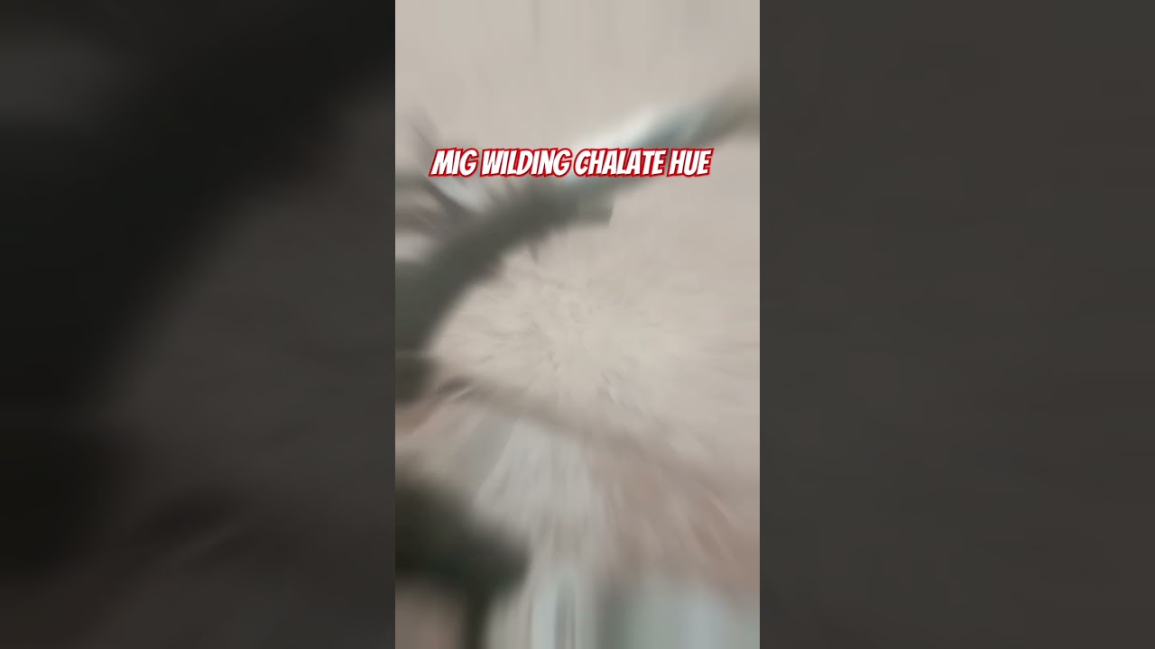 Mig welding chalate hue 