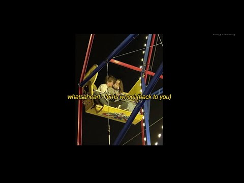 whatsaheart - ferris wheel (back to you) - Legendado PT-BR
