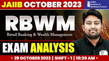 JAIIB RBWM Exam Analysis October 2023 | Shift - 1 | Detailed Exam Analysis and Asked Question