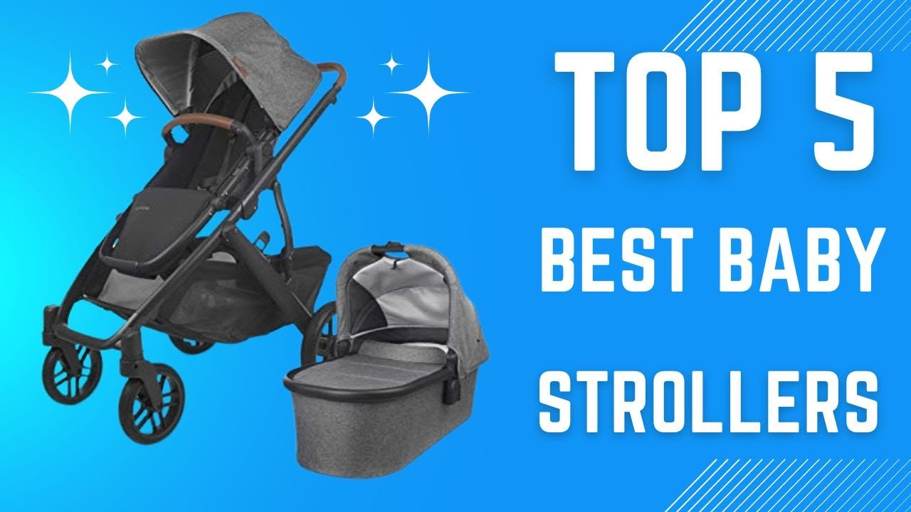 Top Strollers Top 5 Best Baby Strollers in (2025) - YouTube