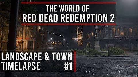 Red Dead Redemption 2 - Landscape & Town Timelapse #1