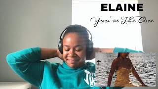 Elaine - You’re The One | REACTION!!!!