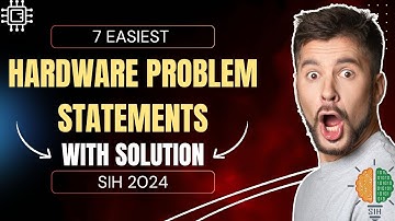 Top 7 Hardware Problem Statement with Solution for SIH 2024 | Smart India Hackathon 2024