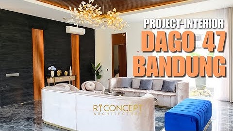 PROJECT INTERIOR  - DAGO 47 BANDUNG