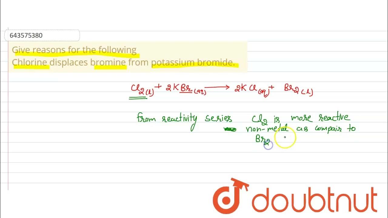 Give reasons for the following Chlorine displaces bromine from