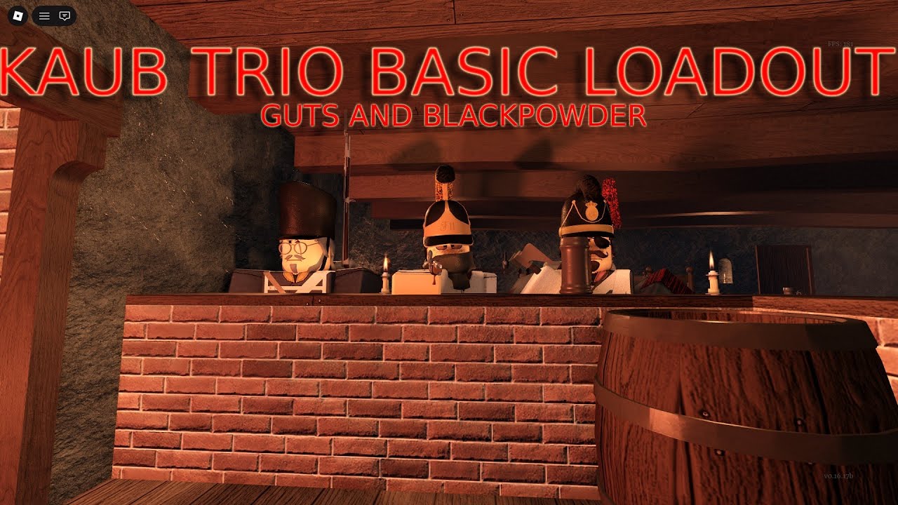 Kaub Trio Basic Loadout | Guts & Blackpowder