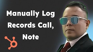 How to Manually Log Records Call, Note, Email, or Meeting in HubSpot  HubSpot How To