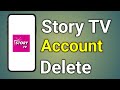 Story Tv Account Delete Kaise Kare | Story Tv App Delete Kaise Kare
