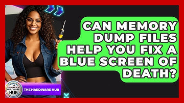 Can Memory Dump Files Help You Fix A Blue Screen Of Death? - The Hardware Hub
