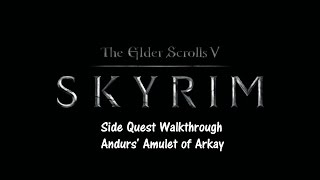 Elder Scrolls V - Skyrim, Andurs' Amulet of Arkay Side Quest