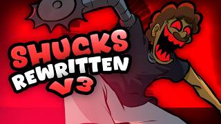 SHUCKS: REWRITTEN V3