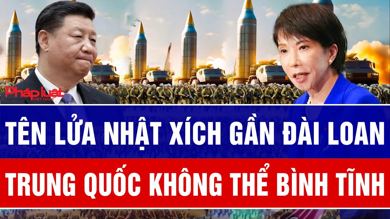 Toàn cảnh thế giới: Tên lửa Nhật xích gần Đài Loan, Trung Quốc không thể bình tĩnh