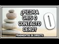 ¿DEBERÍA USAR LA PIEDRA GRIS O EL CONTACTO CERO?