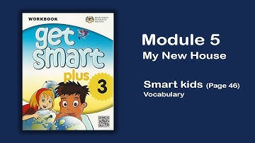 Get Smart Plus 3 Module 5  My New House (Smart Kids)- Vocabulary