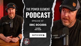 Eric Rogers - Episode 87 | The Power Element Podcast