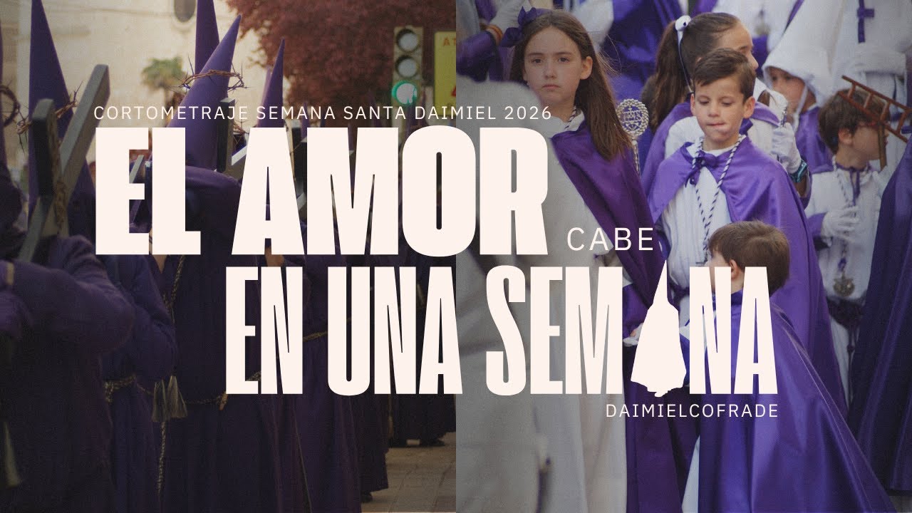 El Amor cabe en una Semana | Tráiler Semana Santa 2026 | Daimiel Cofrade 