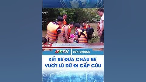 Kết bè đưa cháu bé vượt lũ dữ đi cấp cứu #shorts #shortvideo