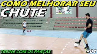 COMO MELHORAR O CHUTE #01 (ATIVIDADES P/ TREINAR)