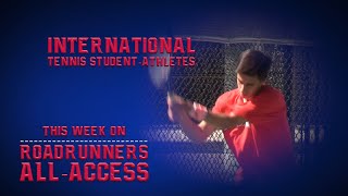 Details Roadrunners All Access: International Tennis Student-Athletes Update