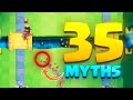 I busted 35 myths in clash royale