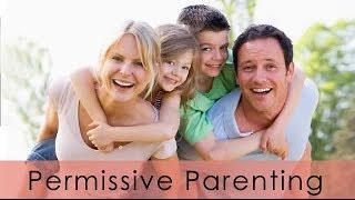 What Is Permissive Parenting? Ventuno The Raising - Parenting Show