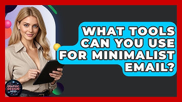 What Tools Can You Use For Minimalist Email? - Graphic Design Nerd