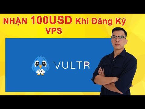 Hướng dẫn tạo VPS Vultr 2020 - Nhận miễn phí 100$ Mới nhất