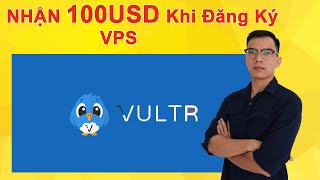 Hướng dẫn đăng ký VPS VULTR trong 5 phút [nhận $100 FREE]