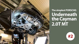 The Base Porsche 718 Ep 2 - Underneath the Simplest Manual Cayman 2.0
