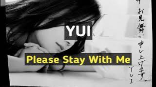 Download lagu YUI - Please Stay With Me (Lirik & Terjemahan)
